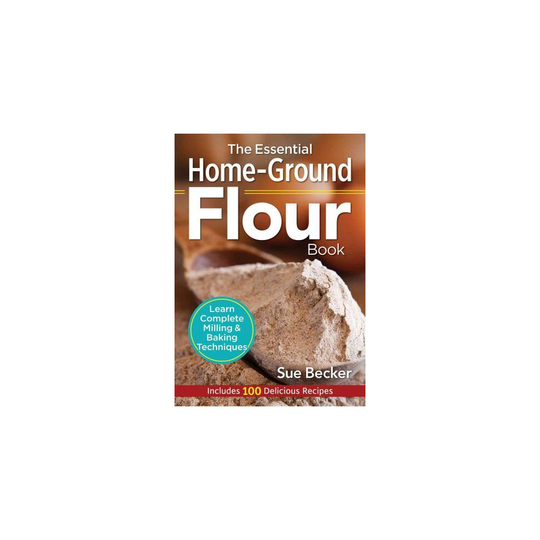 The Essential Home-Ground Flour Book