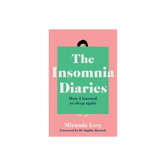 The Insomnia Diaries : How I learned to sleep again - Miranda Levy - book