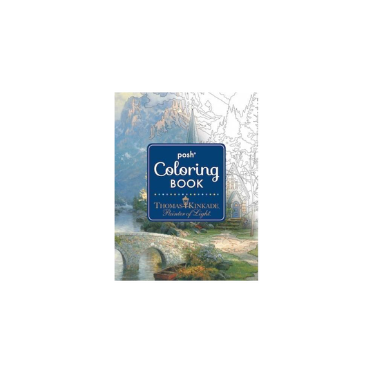 Posh Adult Coloring Book: Thomas Kinkade Designs for Inspiration & Relaxation (Posh Coloring Books)