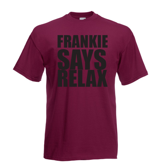 (Burgundy, L) Funny Frankie Says Relax Inspired Graphic High Quality T-Shirt, Tee, Men's, Unisex