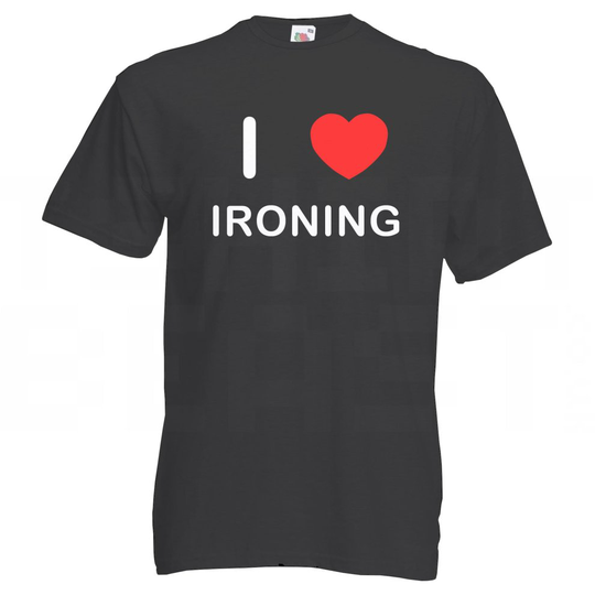 (Black, XL) I Love Ironing - T Shirt