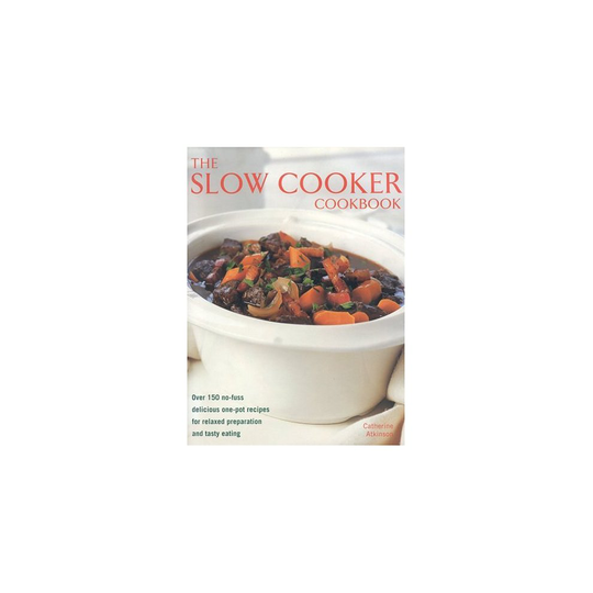 Slow Cooker Cookbook: Over 220 No-fuss Delicious One-pot Recipes for Relaxed Preparation